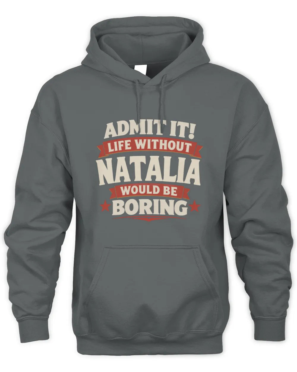 NATALIA P4 KT003 Personalized Funny Quote Apparel “Life Without NAME Would Be Boring” - Unisex Hoodie - Charcoal