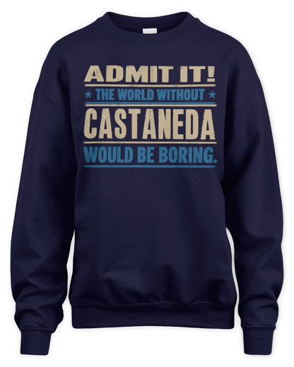 CASTANEDA TP68-K2-968 – Personalized Funny Quote Apparel “The World Without NAME Would Be Boring” - Unisex Sweatshirt - Navy