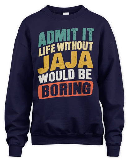 JAJA TP88-K4-229
Personalized Funny Quote Apparel “Life Without NAME Would Be Boring” - Unisex Sweatshirt - Navy