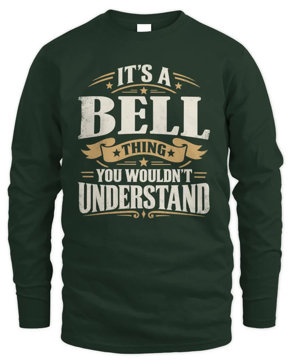 BELL P08 TH51 - Personalized “It’s a/an [NAME] Thing – You Wouldn’t Understand” Shirt - Men's Long Sleeved T-Shirt - Forest Green