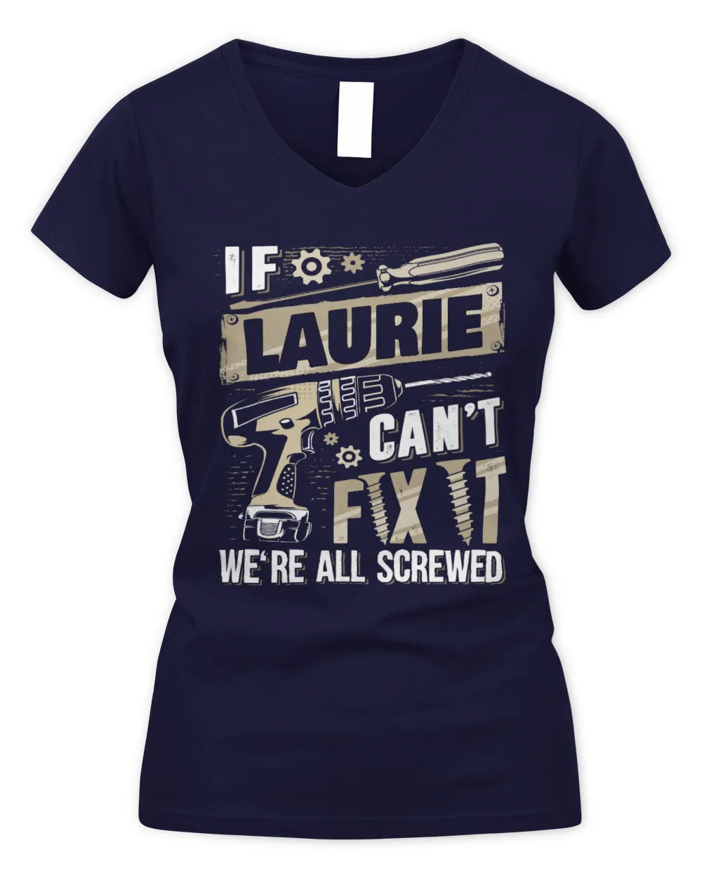 LAURIE TX03 P02 - Personalized Handyman Mechanic Shirt “If NAME Can’t Fix It, We’re All Screwed” - Women's V-Neck T-Shirt - Navy