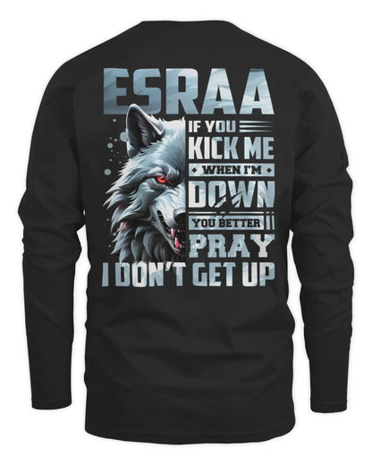 ESRAA AP62-K4-666 - Personalized Fierce Wolf Quote Apparel “If You Kick Me When I’m Down, You Better Pray I Don’t Get Up” - Men's Long Sleeved T-Shirt - Black