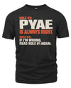 PYAE NP1-H006 - Always Right Personalized Name T-Shirt – Funny Custom Name Shirt