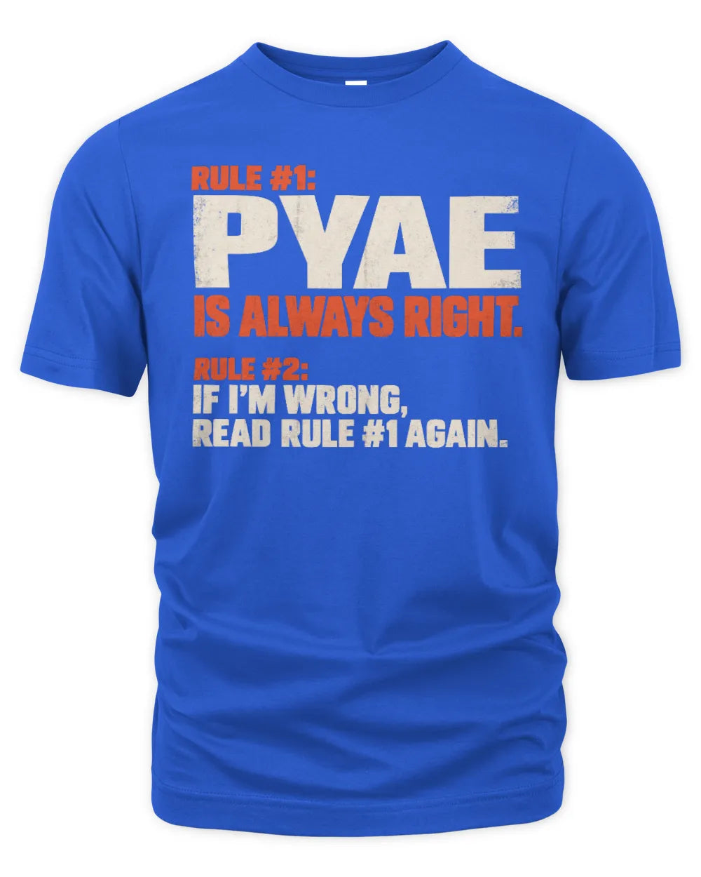 PYAE NP1-H006 - Always Right Personalized Name T-Shirt – Funny Custom Name Shirt - Unisex Standard T-Shirt - Royal