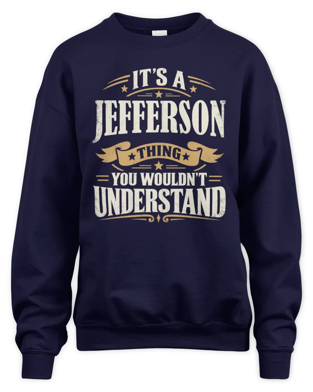 JEFFERSON P08 TH51 - Personalized “It’s a/an [NAME] Thing – You Wouldn’t Understand” Shirt - Unisex Sweatshirt - Navy