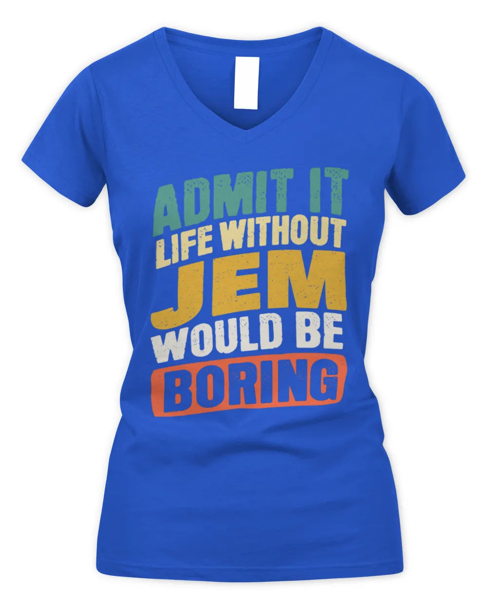 JEM TP88-K4-229
Personalized Funny Quote Apparel “Life Without NAME Would Be Boring” - Women's V-Neck T-Shirt - Royal