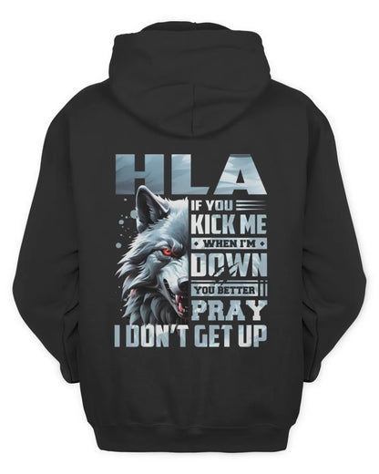 HLA AP62-K4-666 - Personalized Fierce Wolf Quote Apparel “If You Kick Me When I’m Down, You Better Pray I Don’t Get Up” - Unisex Hoodie - Black