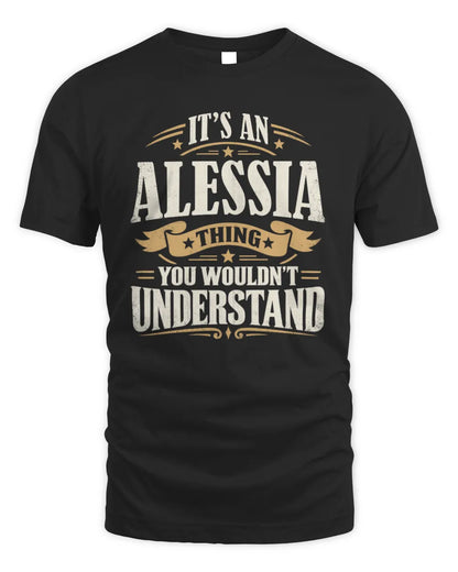 ALESSIA P08 TH51 - Personalized “It’s a/an [NAME] Thing – You Wouldn’t Understand” Shirt - Unisex Standard T-Shirt - Black