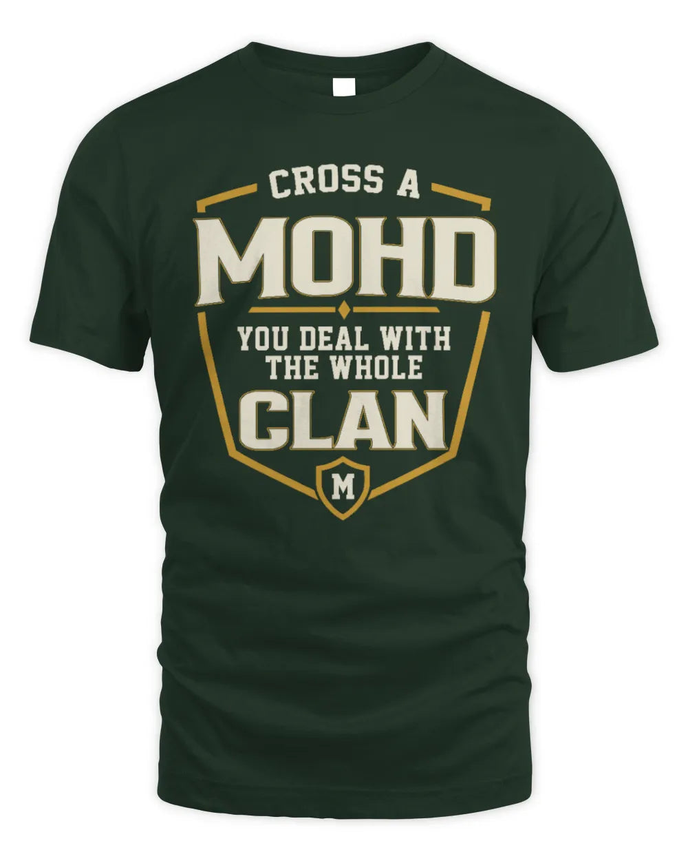 MOHD NT1-K008 Cross A/An NAME, You Deal With the Whole Clan | Personalized Vintage T-Shirt - Unisex Standard T-Shirt - Forest Green