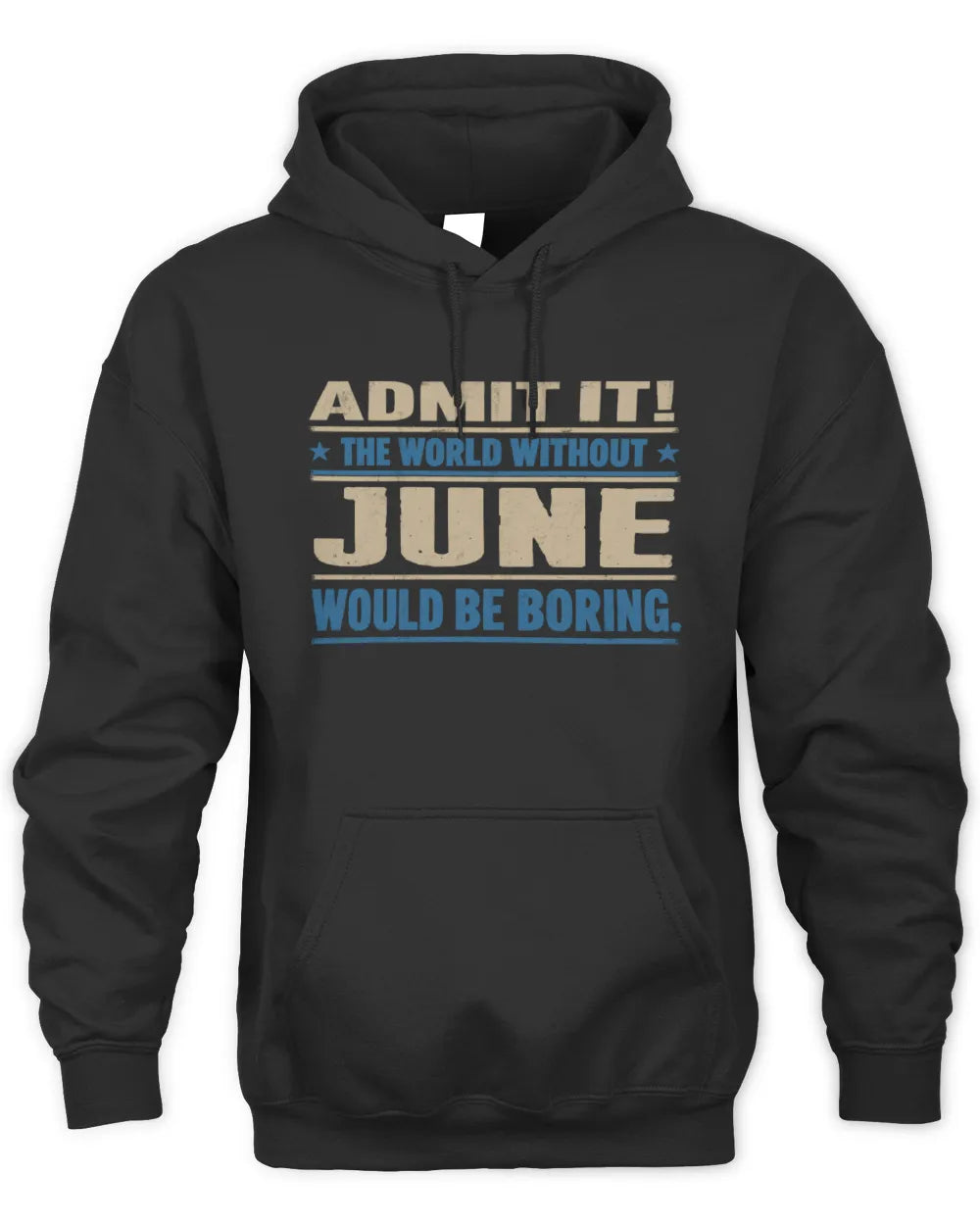 JUNE TP68-K2-968 – Personalized Funny Quote Apparel “The World Without NAME Would Be Boring” - Unisex Hoodie - Black