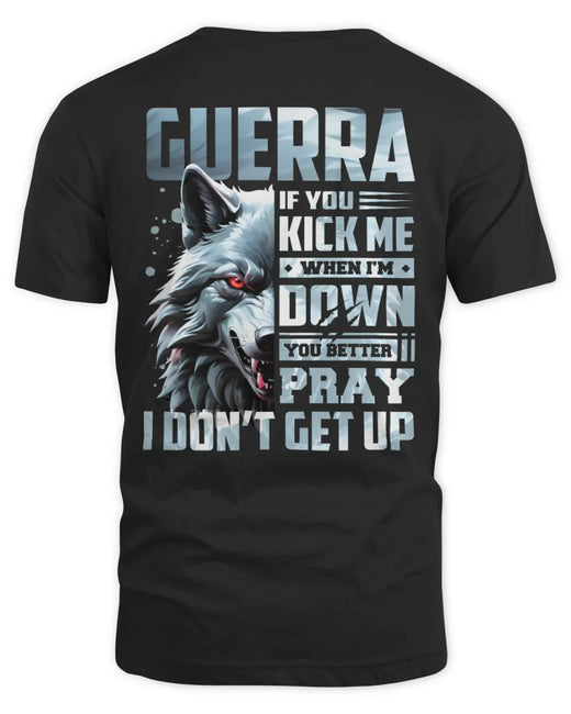 GUERRA AP62-K4-666 - Personalized Fierce Wolf Quote Apparel “If You Kick Me When I’m Down, You Better Pray I Don’t Get Up”