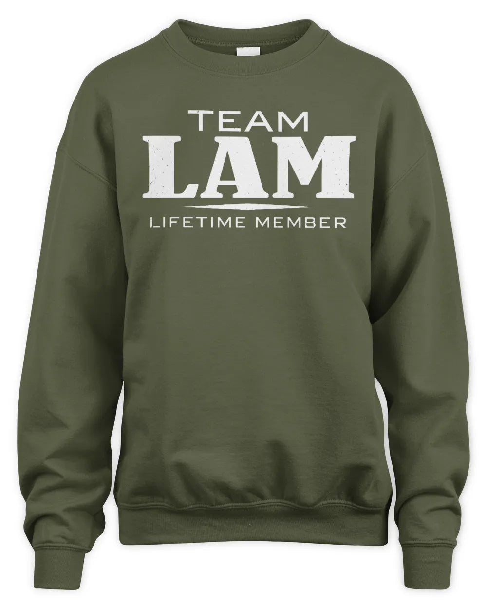 LAM BL62-K4-128 - Personalized “Team NAME Lifetime Member” - Unisex Sweatshirt - Military Green