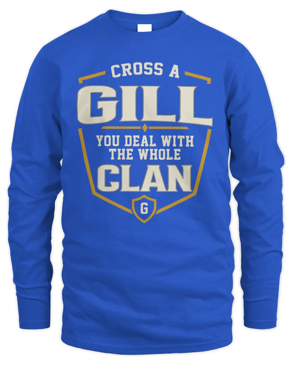 GILL NT1-K008 Cross A/An NAME, You Deal With the Whole Clan | Personalized Vintage T-Shirt - Men's Long Sleeved T-Shirt - Royal