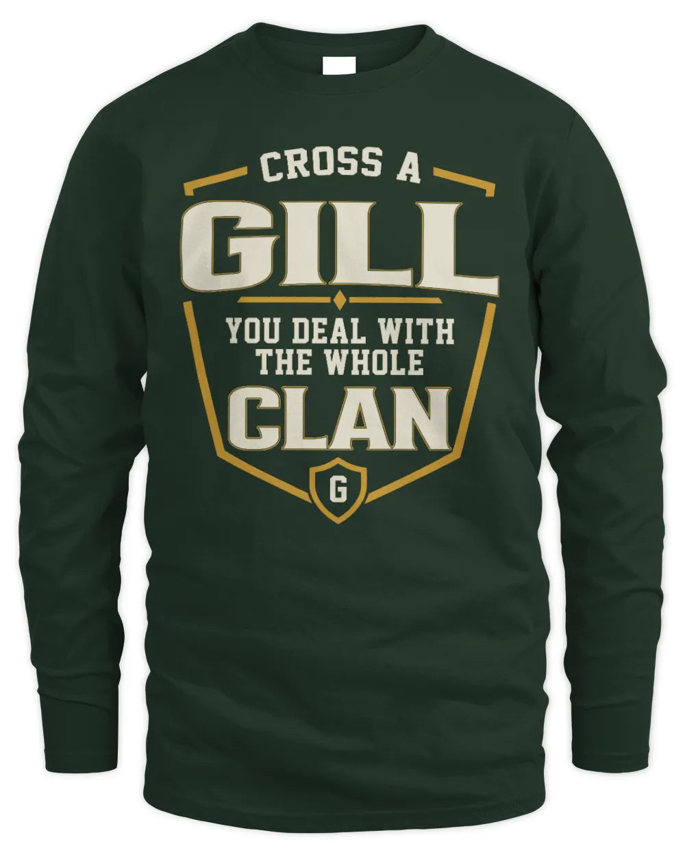 GILL NT1-K008 Cross A/An NAME, You Deal With the Whole Clan | Personalized Vintage T-Shirt - Men's Long Sleeved T-Shirt - Forest Green