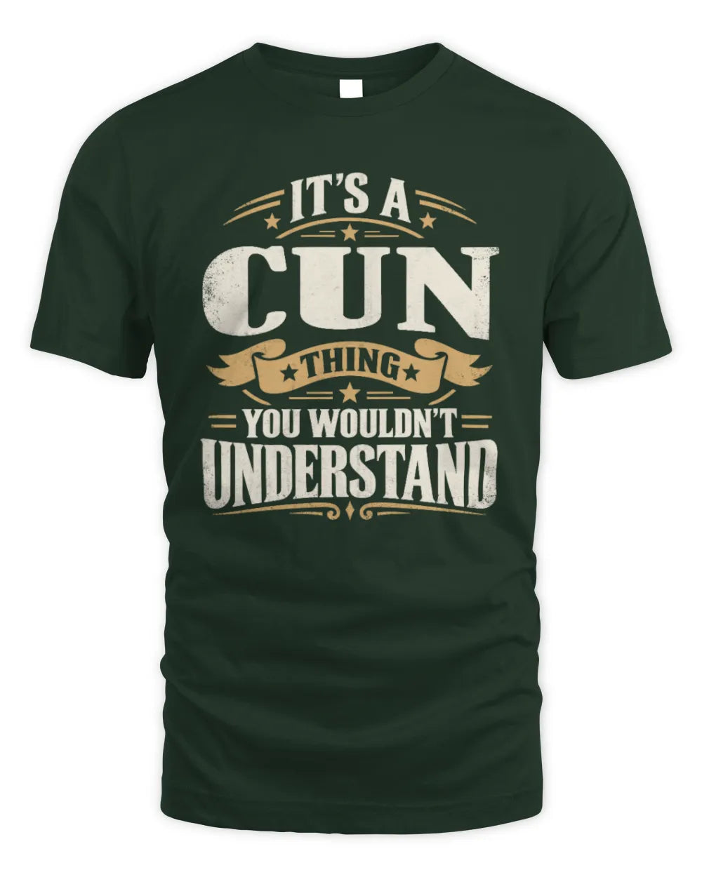 CUN P08 TH51 - Personalized “It’s a/an [NAME] Thing – You Wouldn’t Understand” Shirt - Unisex Standard T-Shirt - Forest Green