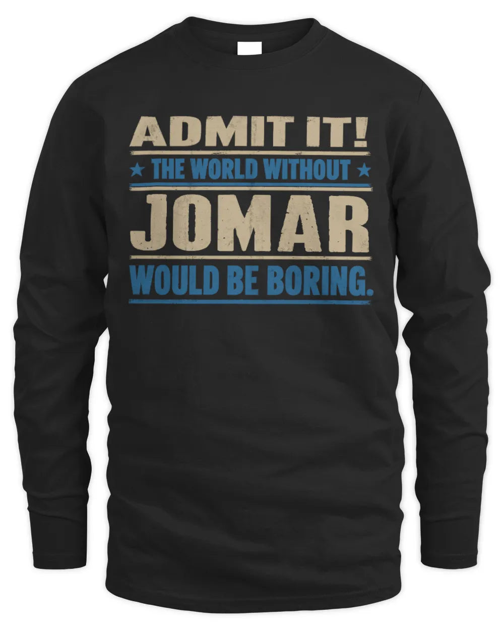 JOMAR TP68-K2-968 – Personalized Funny Quote Apparel “The World Without NAME Would Be Boring” - Men's Long Sleeved T-Shirt - Black