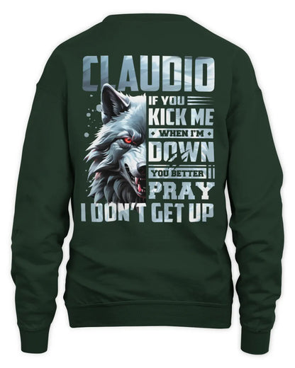 CLAUDIO AP62-K4-666 - Personalized Fierce Wolf Quote Apparel “If You Kick Me When I’m Down, You Better Pray I Don’t Get Up” - Unisex Sweatshirt - Forest Green
