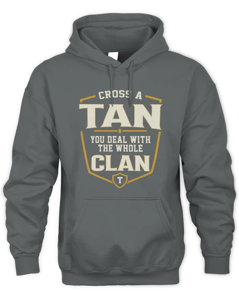 TAN NT1-K008 Cross A/An NAME, You Deal With the Whole Clan | Personalized Vintage T-Shirt - Unisex Hoodie - Charcoal