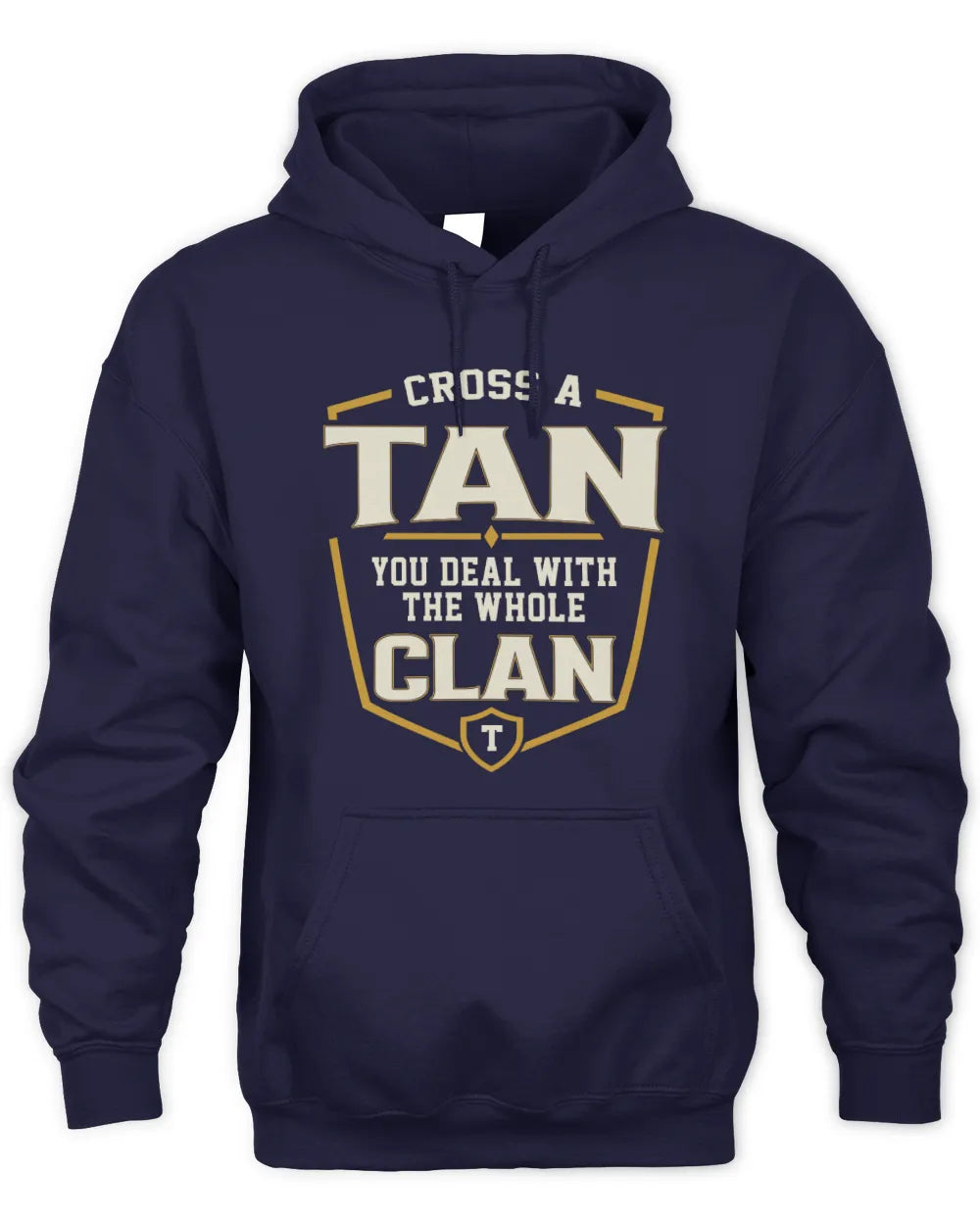 TAN NT1-K008 Cross A/An NAME, You Deal With the Whole Clan | Personalized Vintage T-Shirt - Unisex Hoodie - Navy