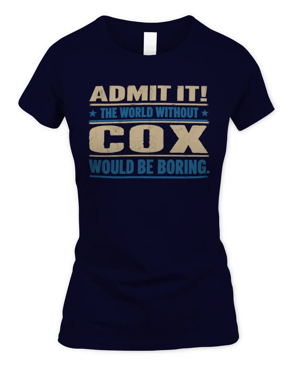 COX TP68-K2-968 – Personalized Funny Quote Apparel “The World Without NAME Would Be Boring” - Women's Standard T-Shirt - Navy