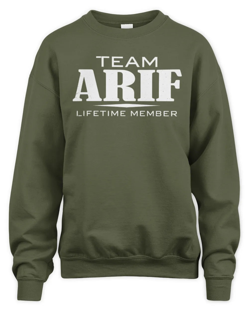 ARIF BL62-K4-128 - Personalized “Team NAME Lifetime Member” - Unisex Sweatshirt - Military Green
