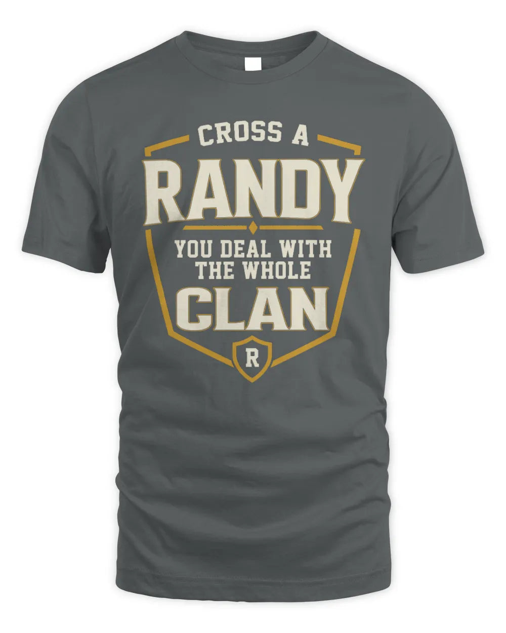 RANDY NT1-K008 Cross A/An NAME, You Deal With the Whole Clan | Personalized Vintage T-Shirt - Unisex Standard T-Shirt - Charcoal