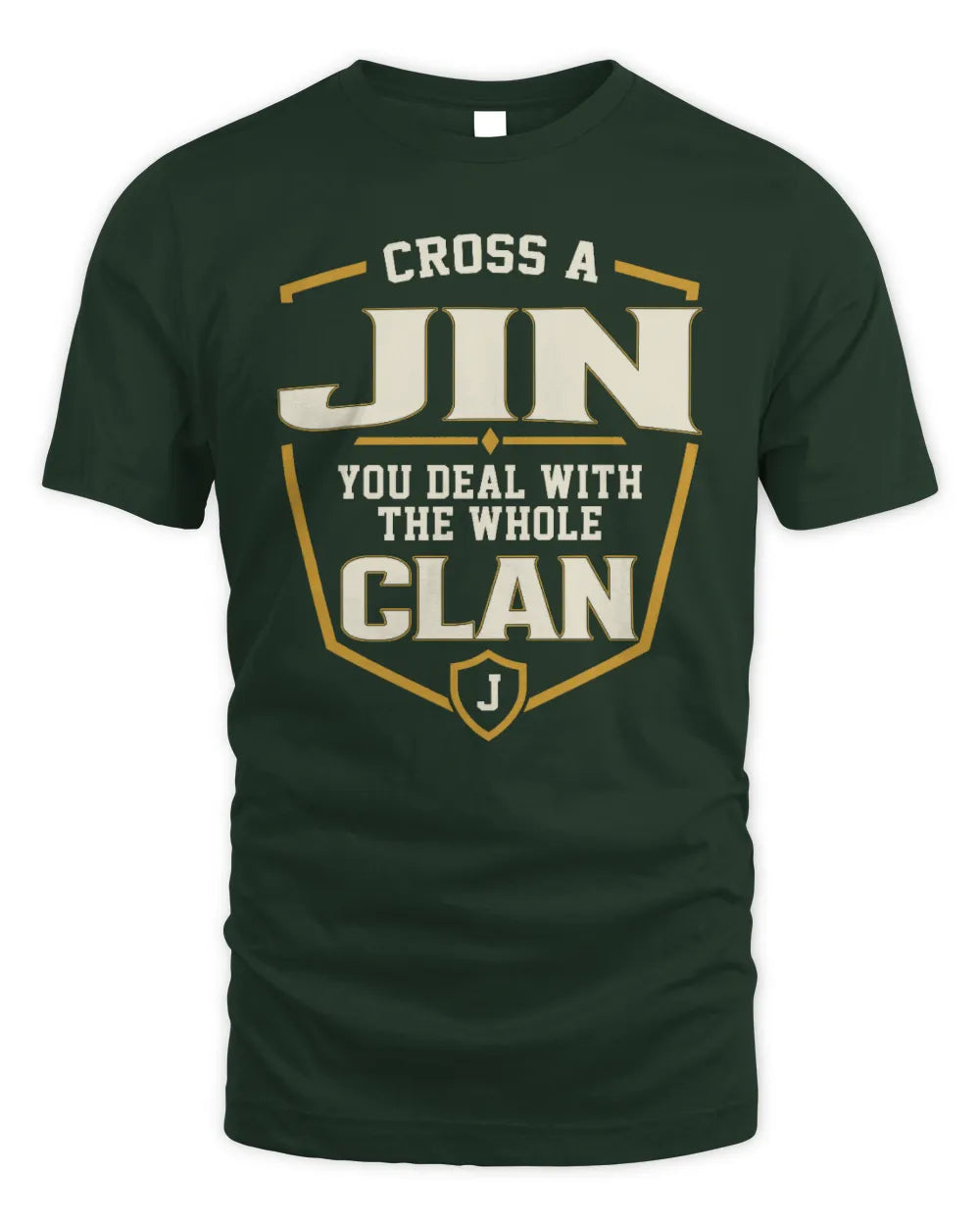 JIN NT1-K008 Cross A/An NAME, You Deal With the Whole Clan | Personalized Vintage T-Shirt - Unisex Standard T-Shirt - Forest Green