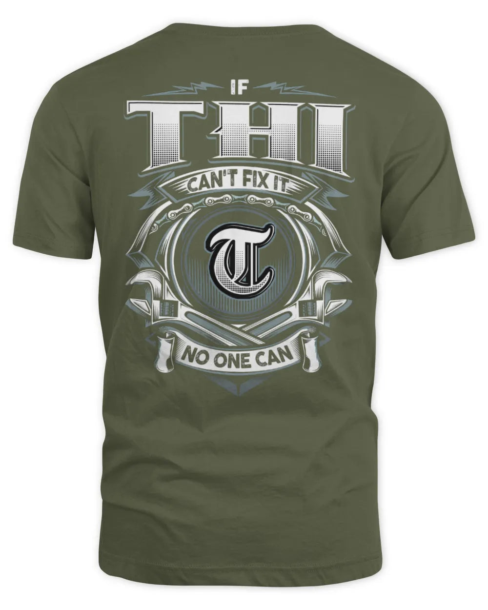 THI AP81-K4-626 - Personalized Ahmed Quote Apparel “If Ahmed Can't Fix It, No One Can” - Unisex Standard T-Shirt - Military Green