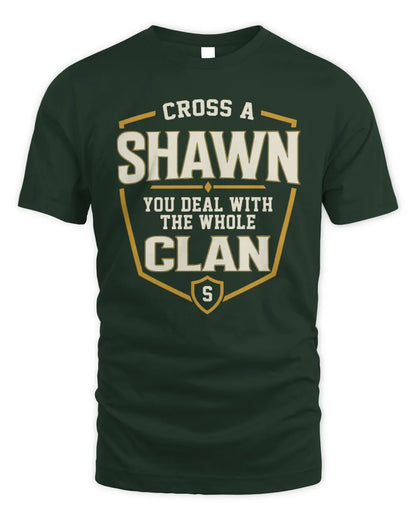 SHAWN NT1-K008 Cross A/An NAME, You Deal With the Whole Clan | Personalized Vintage T-Shirt - Unisex Standard T-Shirt - Forest Green