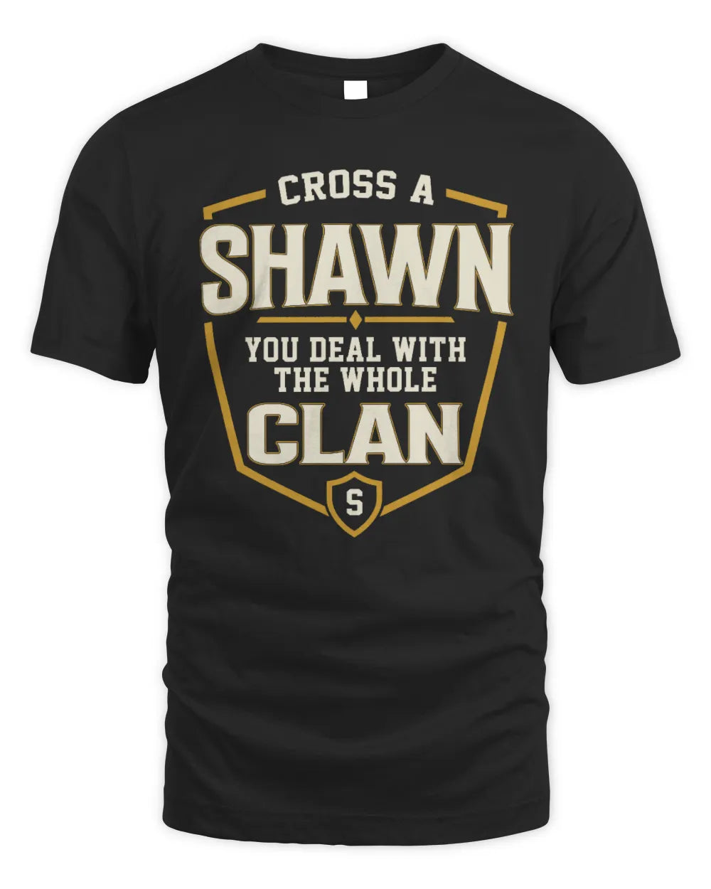 SHAWN NT1-K008 Cross A/An NAME, You Deal With the Whole Clan | Personalized Vintage T-Shirt - Unisex Standard T-Shirt - Black