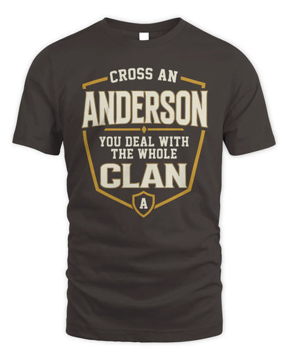 ANDERSON NT1-K008 Cross A/An NAME, You Deal With the Whole Clan | Personalized Vintage T-Shirt - Unisex Standard T-Shirt - Dark Chocolate