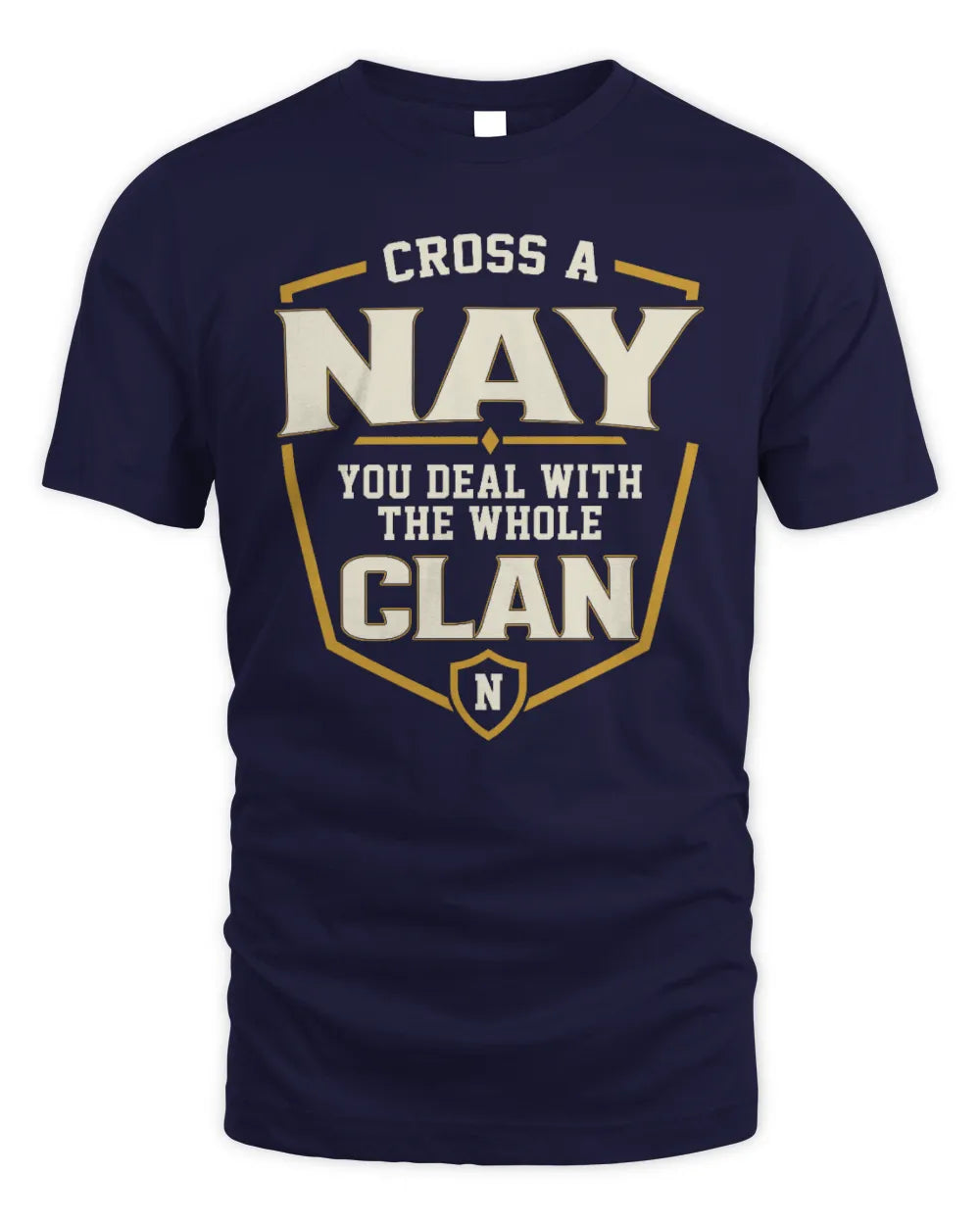 NAY NT1-K008 Cross A/An NAME, You Deal With the Whole Clan | Personalized Vintage T-Shirt - Unisex Standard T-Shirt - Navy