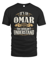 OMAR P08 TH51 - Personalized “It’s a/an [NAME] Thing – You Wouldn’t Understand” Shirt - Unisex Standard T-Shirt - Black