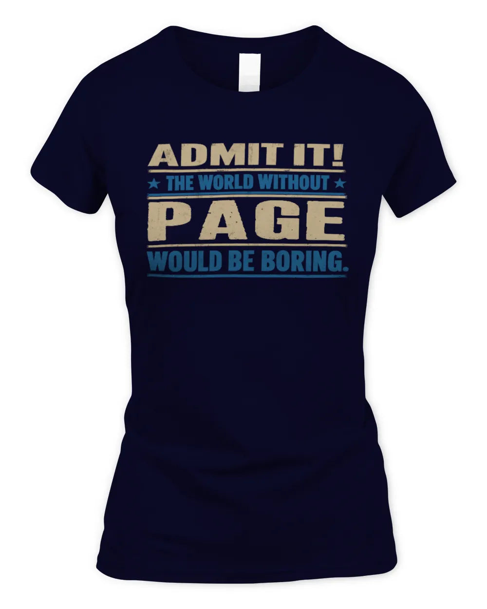 PAGE TP68-K2-968 – Personalized Funny Quote Apparel “The World Without NAME Would Be Boring” - Women's Standard T-Shirt - Navy
