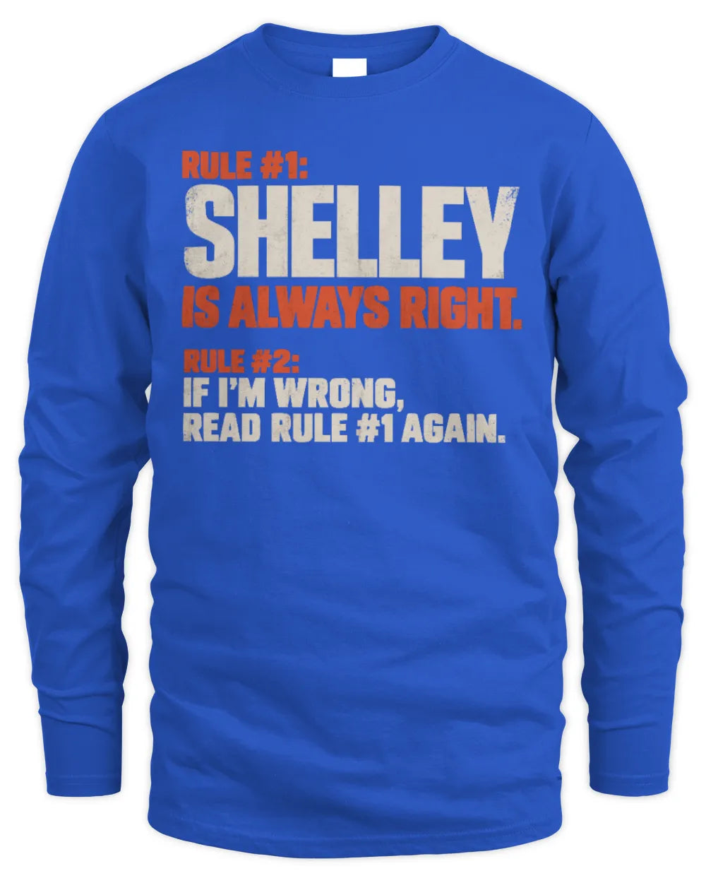 SHELLEY NP1-H006 
Always Right Personalized Name T-Shirt – Funny Custom Name Shirt - Men's Long Sleeved T-Shirt - Royal