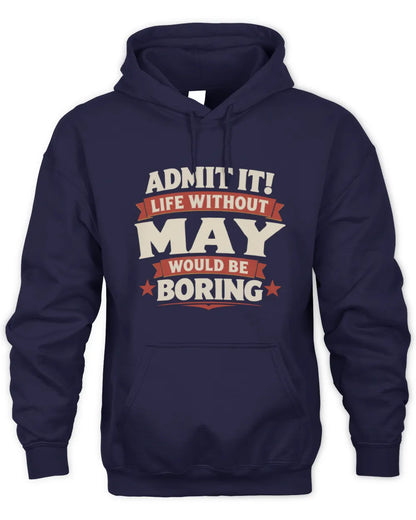 MAY P4 KT003 Personalized Funny Quote Apparel “Life Without NAME Would Be Boring” - Unisex Hoodie - Navy