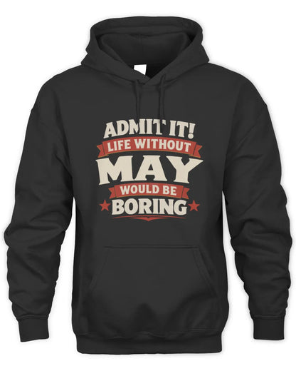 MAY P4 KT003 Personalized Funny Quote Apparel “Life Without NAME Would Be Boring” - Unisex Hoodie - Black