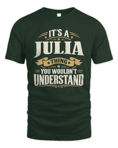 JULIA P08 TH51 - Personalized “It’s a/an [NAME] Thing – You Wouldn’t Understand” Shirt - Unisex Standard T-Shirt - Forest Green