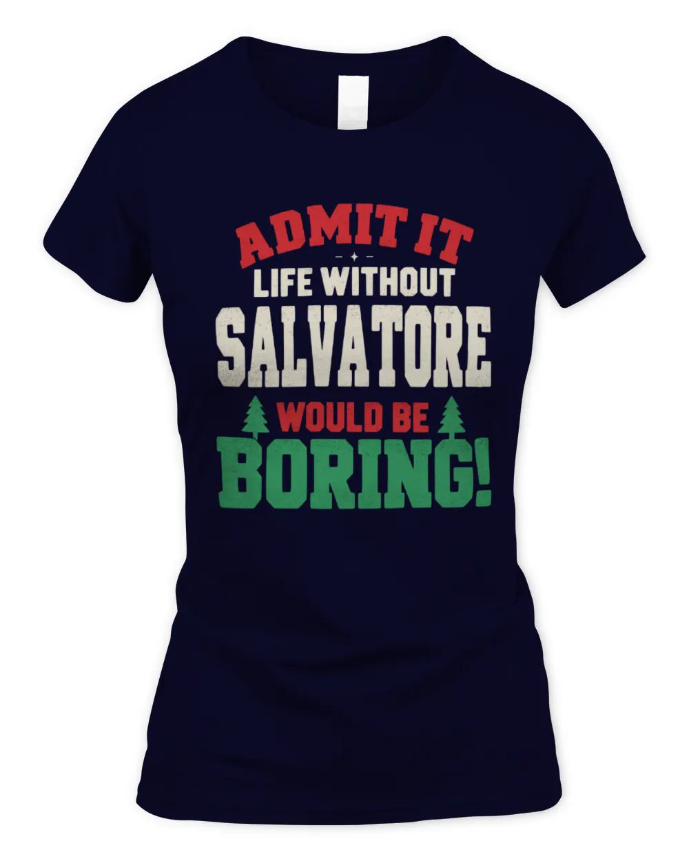 SALVATORE P5 TH08 Christmas T-Shirt – “Life Without NAME Would Be Boring” - Women's Standard T-Shirt - Navy