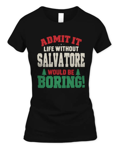 SALVATORE P5 TH08 Christmas T-Shirt – “Life Without NAME Would Be Boring” - Women's Standard T-Shirt - Black