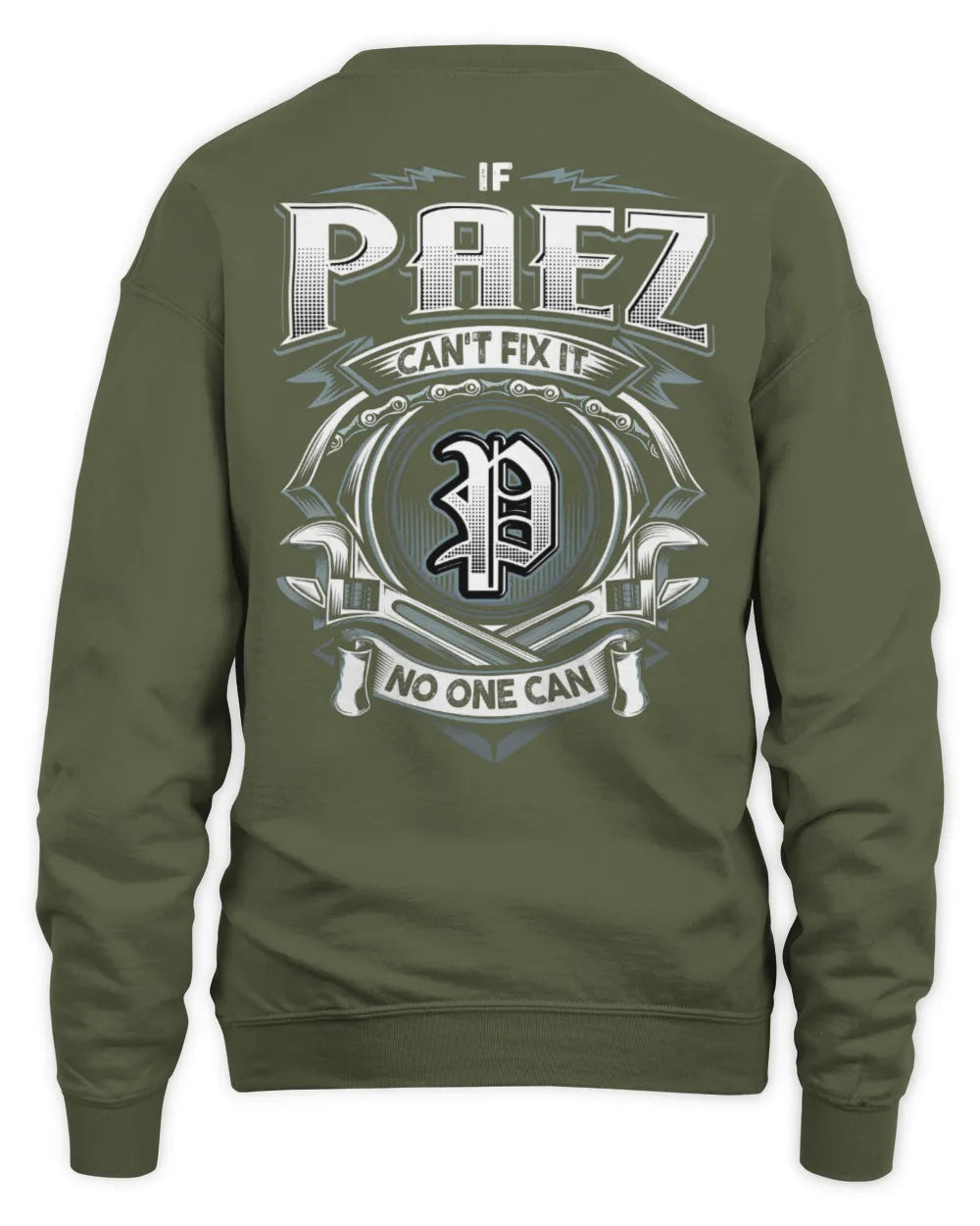 PAEZ AP81-K4-626 - Personalized Ahmed Quote Apparel “If Ahmed Can't Fix It, No One Can” - Unisex Sweatshirt - Military Green