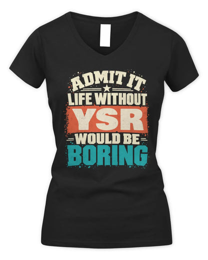 YSR P02-TH11-226 Personalized Admit It Life Without [Name] Would Be Boring T-Shirt - Custom Name Funny Gift - Women's V-Neck T-Shirt - Black