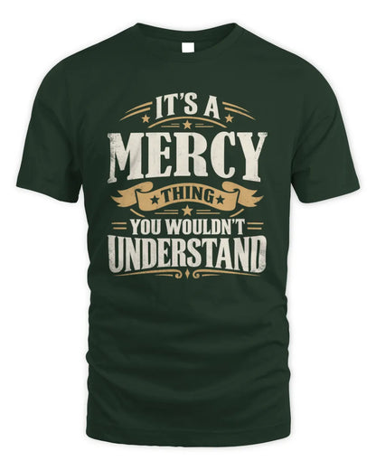 MERCY P08 TH51 - Personalized “It’s a/an [NAME] Thing – You Wouldn’t Understand” Shirt - Unisex Standard T-Shirt - Forest Green