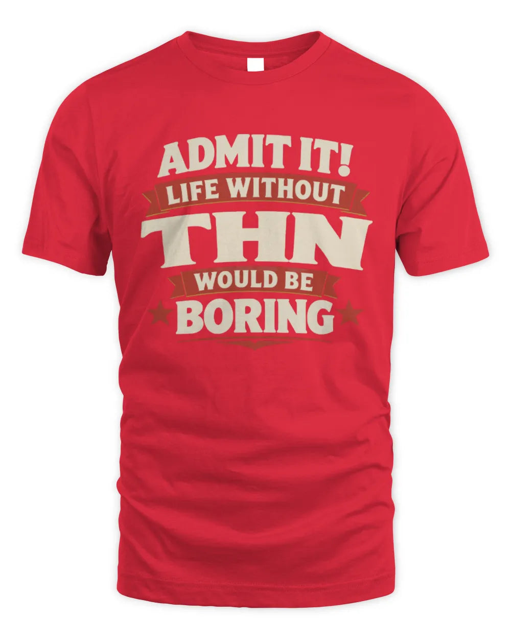 THN P4 KT003 Personalized Funny Quote Apparel “Life Without NAME Would Be Boring” - Unisex Standard T-Shirt - Red