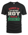ROY P5 TH08 Christmas T-Shirt – “Life Without NAME Would Be Boring”