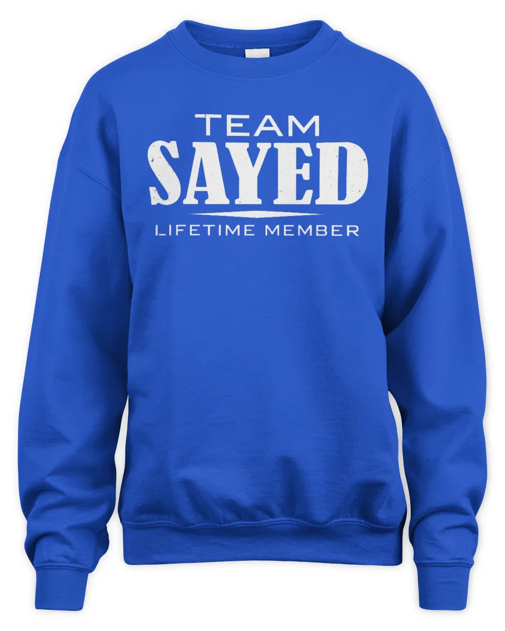 SAYED BL62-K4-128 - Personalized “Team AARON Lifetime Member” - Unisex Sweatshirt - Royal