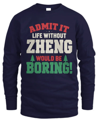 ZHENG P5 TH08 Christmas T-Shirt – “Life Without NAME Would Be Boring” - Men's Long Sleeved T-Shirt - Navy