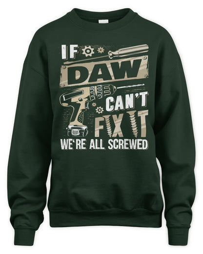 DAW TX03 P02 - Personalized Handyman Mechanic Shirt “If NAME Can’t Fix It, We’re All Screwed” - Unisex Sweatshirt - Forest Green