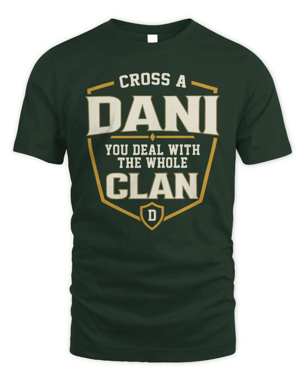 DANI NT1-K008 Cross A/An NAME, You Deal With the Whole Clan | Personalized Vintage T-Shirt - Unisex Standard T-Shirt - Forest Green