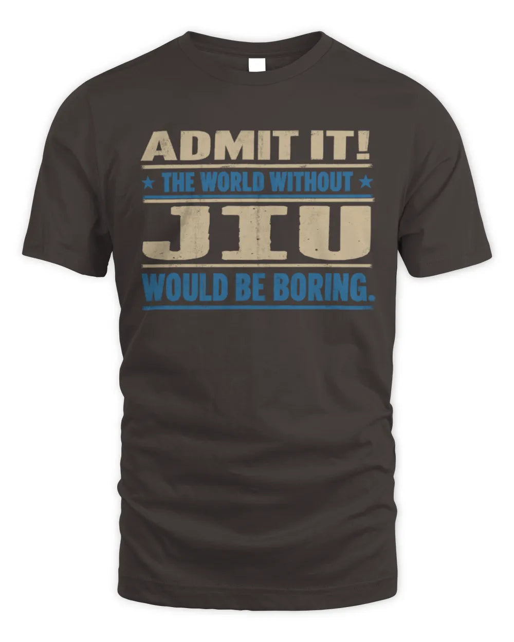 JIU TP68-K2-968 – Personalized Funny Quote Apparel “The World Without NAME Would Be Boring” - Unisex Standard T-Shirt - Dark Chocolate